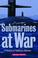 Cover of: Submarines at war