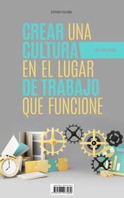 Cover of: Crear una Cultura en el Lugar de Trabajo Que Funcione