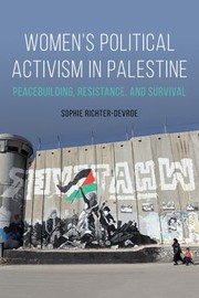 Cover of: Women's Political Activism in Palestine: Peacebuilding, Resistance, and Survival