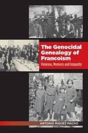 The genocidal genealogy of Francoism