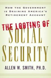 Cover of: The Looting of Social Security by Allen W. Smith