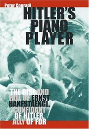 Cover of: Hitler's piano player: the rise and fall of Ernst Hanfstaengl, confidant of Hitler, ally of FDR
