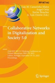 Cover of: Collaborative Networks in Digitalization and Society 5. 0 by Luis M. Camarinha-Matos, Angel Ortiz, Xavier Boucher, A. Luís Osorio, Luis M. Camarinha-Matos, Angel Ortiz, Xavier Boucher, A. Luís Osorio