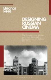 Cover of: Designing Russian Cinema by Eleanor Rees, Birgit Beumers, Lilya Kaganovsky