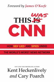 Cover of: This Was CNN: How Sex, Lies, and Spies Undid the World's Worst News Network