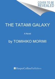 Cover of: Tatami Galaxy: A Novel