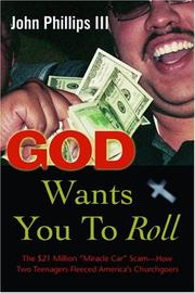 Cover of: God wants you to roll: the $21 million "miracle cars" scam-- how two boys fleeced America's churchgoers