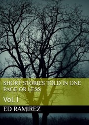 Cover of: Short Stories Told in One Page or Less: Volume I.