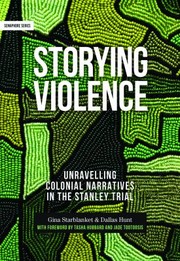 Cover of: Storying Violence: Unravelling Colonial Narratives in the Stanley Trial