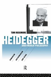 Cover of: Heidegger and French Philosophy: Humanism, Antihumanism and Being