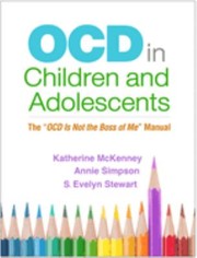 Cover of: OCD in Children and Adolescents: The &quot;OCD Is Not the Boss of Me&quot; Manual