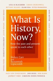 Cover of: What Is History, Now? by Suzannah Lipscomb, Helen Carr