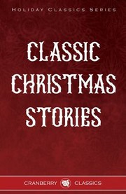 Cover of: Classic Christmas Stories: Favorite Holiday Stories for All Ages