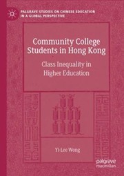 Cover of: Community College Students in Hong Kong: Class Inequality in Higher Education