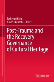 Cover of: Post-Trauma and the Recovery Governance of Cultural Heritage