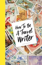 Cover of: How to be a travel writer by Donald W. George