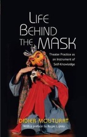 Cover of: Life Behind the Mask by Didier Mouturat, Roger Lipsey