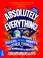 Cover of: Absolutely Everything! Revised and Updated