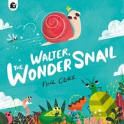 Cover of: Walter, the Wonder Snail