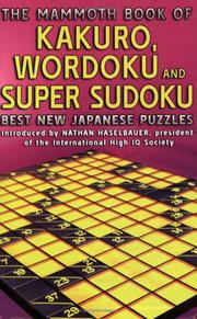 Cover of: The Mammoth Book of Kakuro, Wordoku, and Super Sudoku: Best New Japanese Puzzles