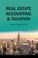 Cover of: Real Estate Accounting and Taxation