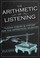 Cover of: Arithmetic of Listening