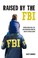 Cover of: Raised by the FBI