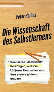 Cover of Die Wissenschaft des Selbstlernens by Peter Hollins