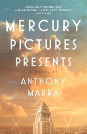 Cover of: Mercury Pictures Presents by Anthony Marra, Anthony Marra