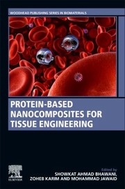 Cover of: Protein-Based Nanocomposites for Tissue Engineering by Showkat Ahmad Bhawani, Zoheb Karim, Mohammad Jawaid