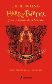 Cover of: Harry Potter y las reliquias de la muerte (edición Gryffindor del 20º aniversario) (Harry Potter 7) by J. K. Rowling