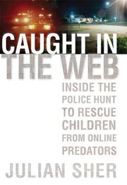 Cover of: Caught in the Web: Inside the Police Hunt to Rescue Children from Online Predators
