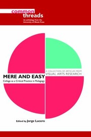 Cover of: Mere and Ease: Collage as a Critical Practice in Pedagogy