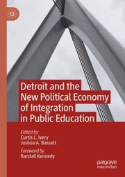 Cover of: Detroit and the New Political Economy of Integration in Public Education