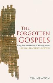 Cover of: The Forgotten Gospels: Early, Lost and Historical Writings on the Life and Teachings of Jesus