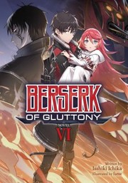 Cover of: Berserk of Gluttony (Light Novel) Vol. 6 by Isshiki Ichika, Fame