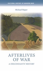 Cover of: Afterlives of War by Michael Roper, Michael Roper