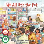 Cover of: We All Stir the Pot: In the Effort to End Hunger