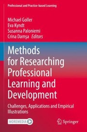 Cover of: Methods for Researching Professional Learning and Development: Challenges, Applications and Empirical Illustrations