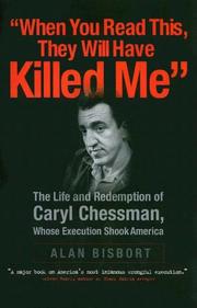 Cover of: When You Read This They Will Have Killed Me: The Life and Redemption of Caryl Chessman, Whose Execution Shook America