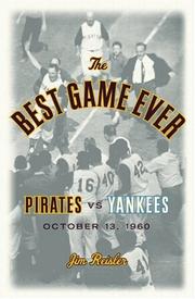Cover of: The Best Game Ever: Pirates 10, Yankees 9: October 13, 1960