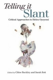 Cover of: Telling It Slant: Critical Approaches to Helen Oyeyemi