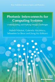 Cover of: Photonic Interconnects for Computing Systems: Understanding and Pushing Design Challenges