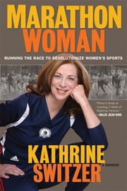 Marathon Woman by Kathrine Switzer