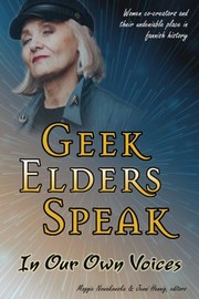 Cover of: Geek Elders Speak: In Our Own Voices