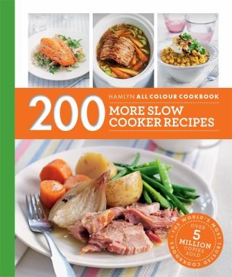 Hamlyn All Colour Cookery: 200 More Slow Cooker Recipes - Hamlyn All Colour Cookbook