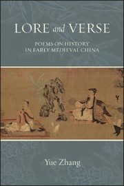 Cover of: Lore and Verse: Poems on History in Early Medieval China