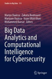 Cover of: Big Data Analytics and Computational Intelligence for Cybersecurity