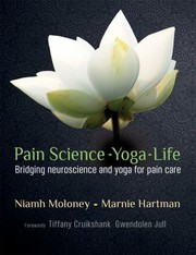 Cover of: Pain Science - Yoga - Life: Bridging Pain Neuroscience and Yoga for Pain Care