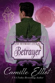 Cover of: Lady Wynwood's Spies, Volume 4: Betrayer